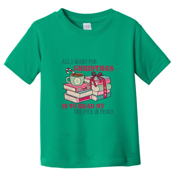 All I Want For Christmas Is To Read My TBR Pile In Peace Reading Books Gift Toddler T-Shirt