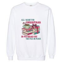 All I Want For Christmas Is To Read My TBR Pile In Peace Reading Books Gift Garment-Dyed Sweatshirt