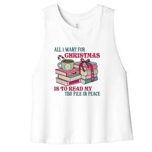 All I Want For Christmas Is To Read My TBR Pile In Peace Reading Books Gift Women's Racerback Cropped Tank