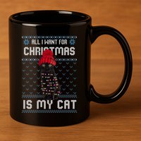 All I Want For Christmas Is My Cat Ugly Christmas Sweater Funny Gift 11oz C Handle Ceramic Mug