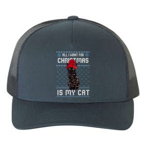 All I Want For Christmas Is My Cat Ugly Christmas Sweater Funny Gift Yupoong Adult 5-Panel Trucker Hat