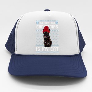 All I Want For Christmas Is My Cat Ugly Christmas Sweater Funny Gift Trucker Hat