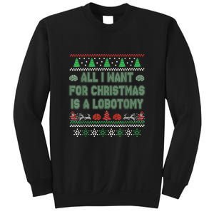 All I Want For Christmas Is A Lobotomy Ugly Christmas Sweatshirt