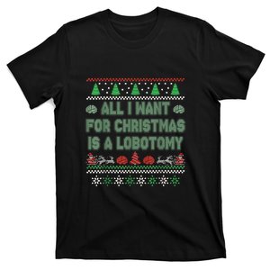 All I Want For Christmas Is A Lobotomy Ugly Christmas T-Shirt