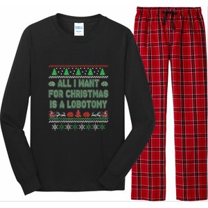 All I Want For Christmas Is A Lobotomy Ugly Christmas Long Sleeve Pajama Set