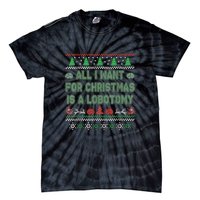 All I Want For Christmas Is A Lobotomy Ugly Christmas Tie-Dye T-Shirt