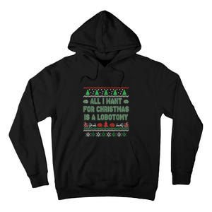 All I Want For Christmas Is A Lobotomy Ugly Christmas Tall Hoodie