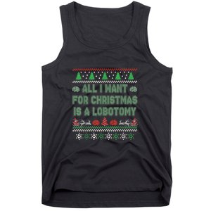 All I Want For Christmas Is A Lobotomy Ugly Christmas Tank Top