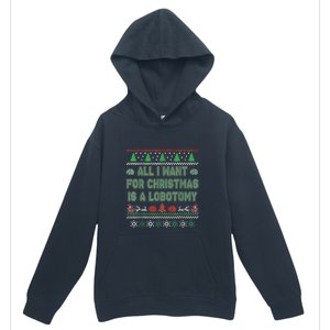 All I Want For Christmas Is A Lobotomy Ugly Christmas Urban Pullover Hoodie