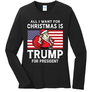 All I Want For Christmas Is Trump For President Trump Back Ladies Long Sleeve Shirt