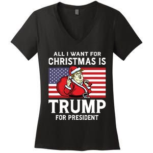 All I Want For Christmas Is Trump For President Trump Back Women's V-Neck T-Shirt