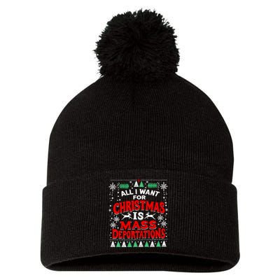 All I Want For Christmas Is Mass Deportation Pom Pom 12in Knit Beanie