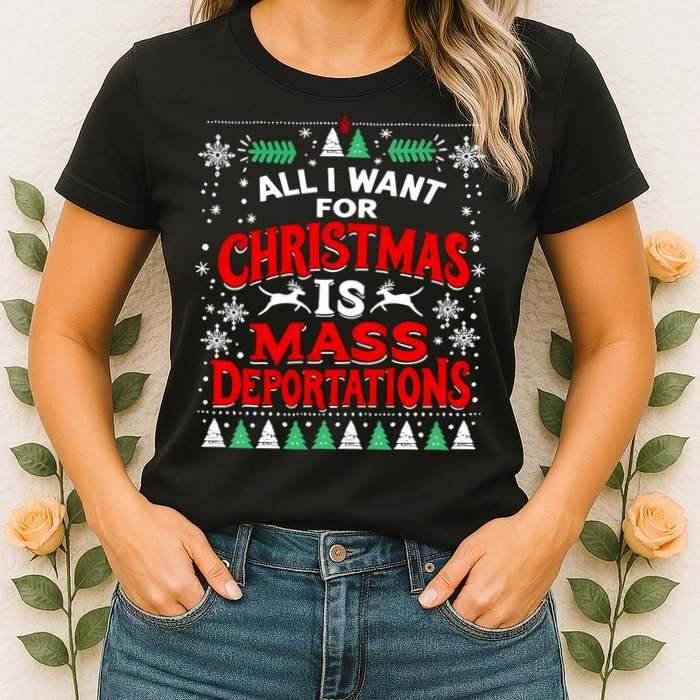 All I Want For Christmas Is Mass Deportation Womens T-Shirt