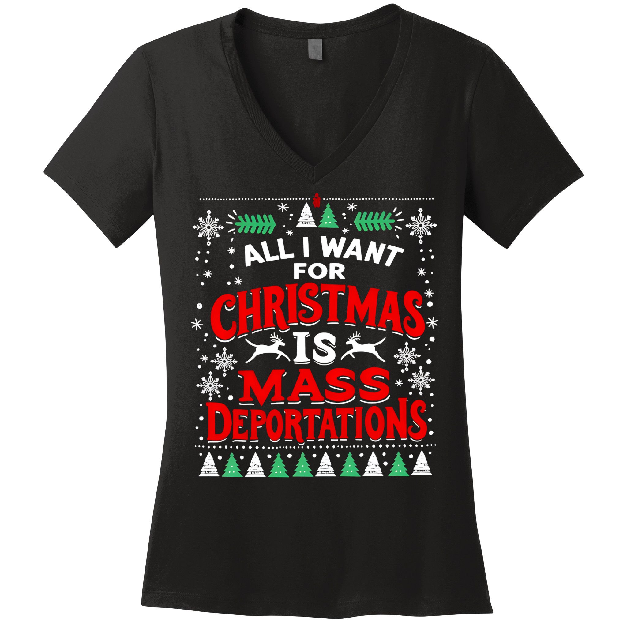 All I Want For Christmas Is Mass Deportation Women's V-Neck T-Shirt
