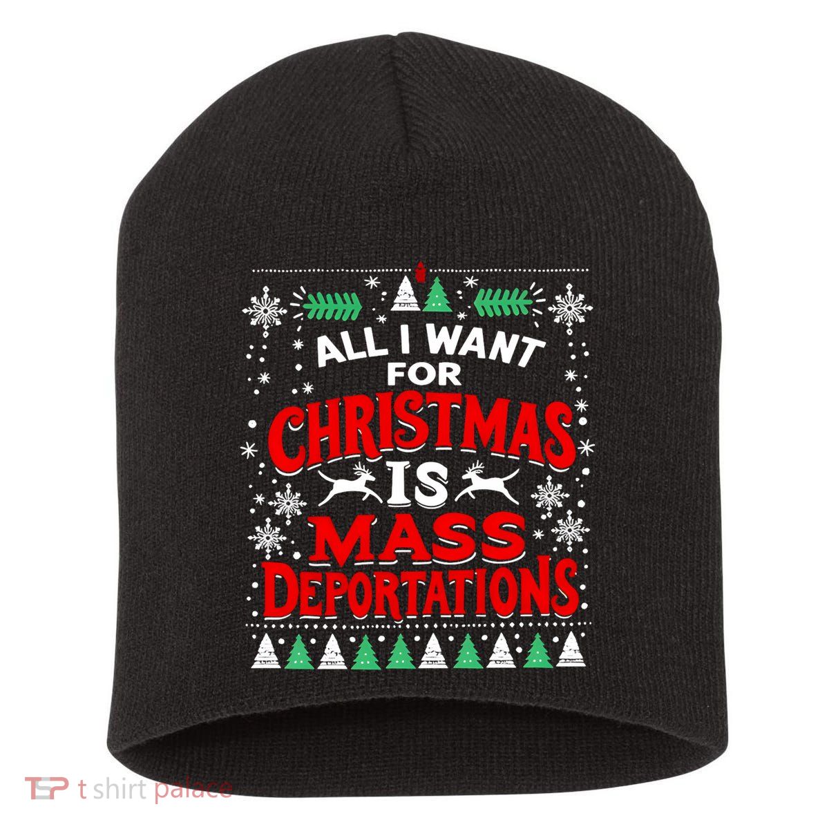 All I Want For Christmas Is Mass Deportation Short Acrylic Beanie