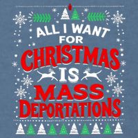 All I Want For Christmas Is Mass Deportation Garment-Dyed Sweatshirt