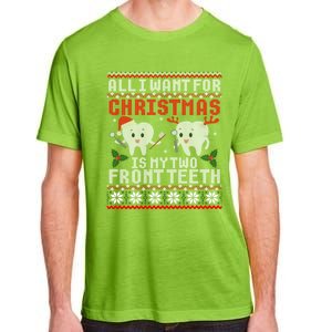 All I Want For Christmas Is My Two Front Teeth Ugly Sweater Gift Adult ChromaSoft Performance T-Shirt