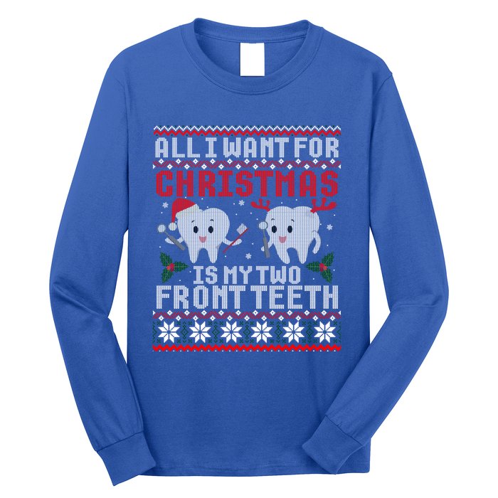 All I Want For Christmas Is My Two Front Teeth Ugly Sweater Gift Long Sleeve Shirt