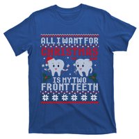 All I Want For Christmas Is My Two Front Teeth Ugly Sweater Gift T-Shirt