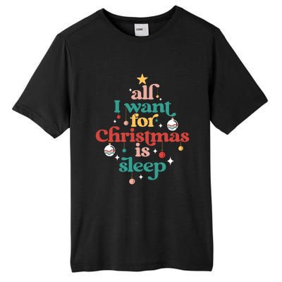 All I Want For Christmas Is Sleep Funny Adult Life Gift Tall Fusion ChromaSoft Performance T-Shirt