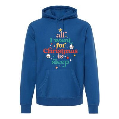 All I Want For Christmas Is Sleep Funny Adult Life Gift Premium Hoodie