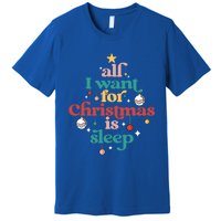 All I Want For Christmas Is Sleep Funny Adult Life Gift Premium T-Shirt