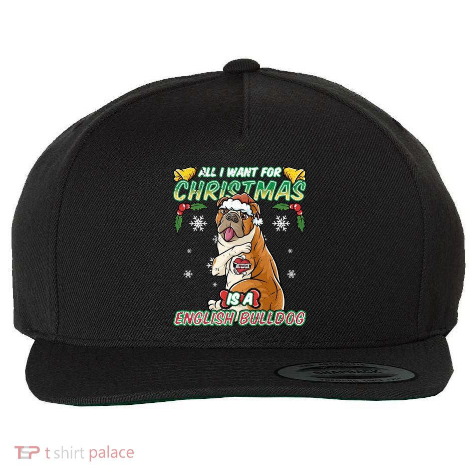 All I Want For Christmas Is A English Bulldog Santa Claus Meaningful Gift Wool Snapback Cap