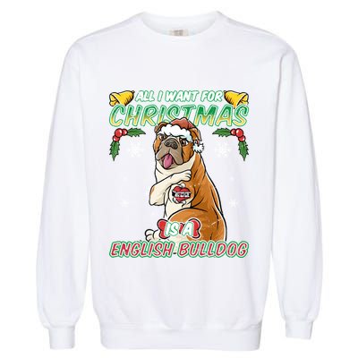 All I Want For Christmas Is A English Bulldog Santa Claus Meaningful Gift Garment-Dyed Sweatshirt