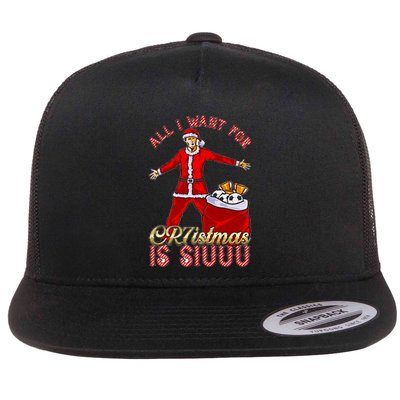 All I Want For Christmas Is Siuuu Funny Meaningful Gift Meaningful Gift Flatbill Hat