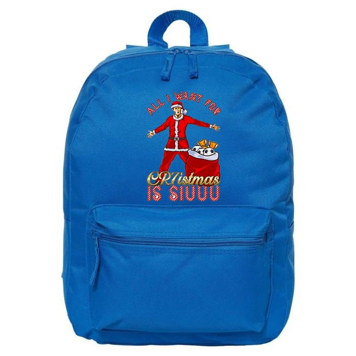 All I Want For Christmas Is Siuuu Funny Meaningful Gift Meaningful Gift 16 in Basic Backpack