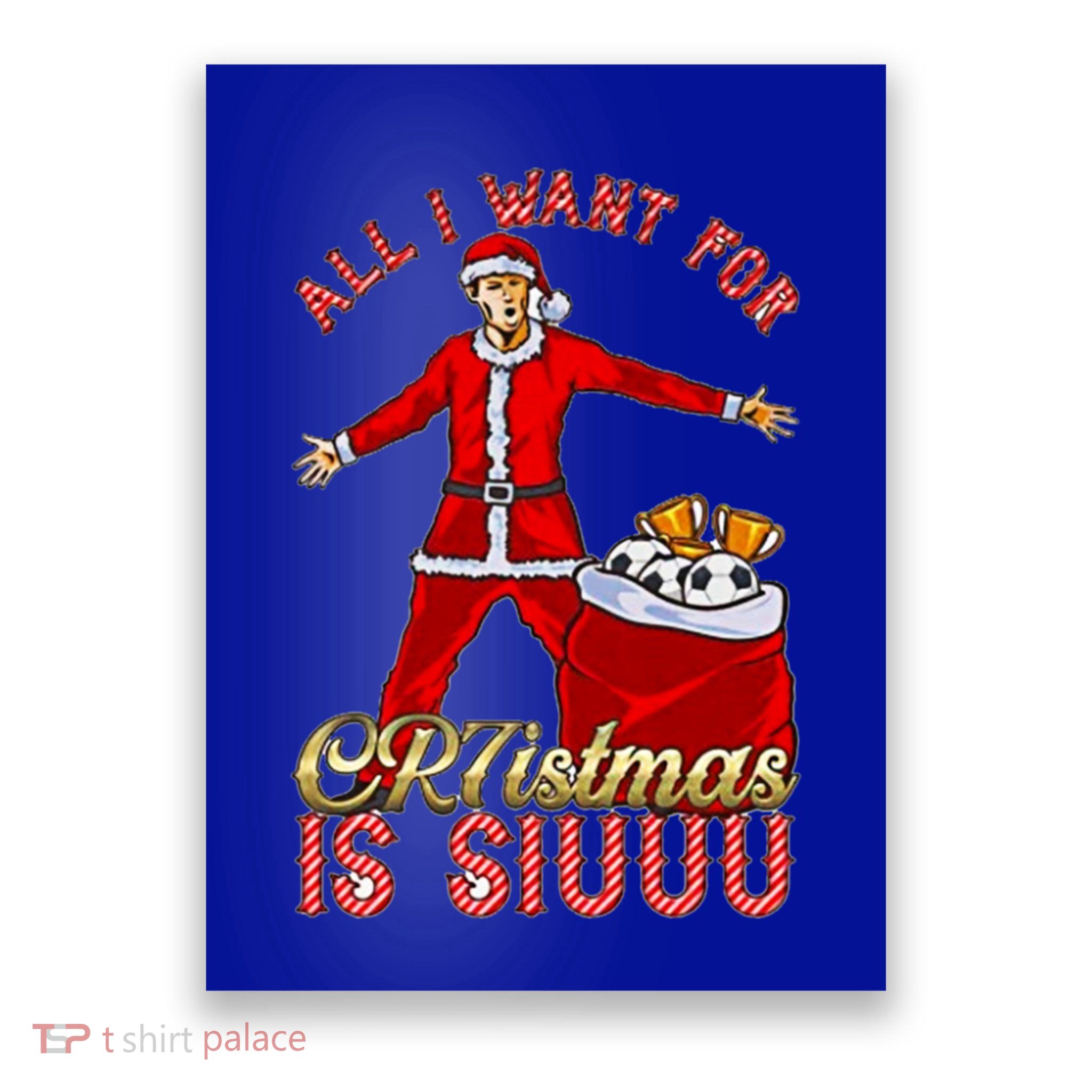 All I Want For Christmas Is Siuuu Funny Meaningful Gift Meaningful Gift Poster