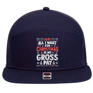 All I Want For Christmas Is My Gross Pay Funny Holiday Joke 7 Panel Mesh Trucker Snapback Hat