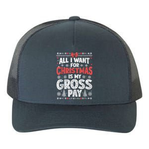 All I Want For Christmas Is My Gross Pay Funny Holiday Joke Yupoong Adult 5-Panel Trucker Hat