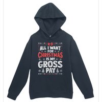 All I Want For Christmas Is My Gross Pay Funny Holiday Joke Urban Pullover Hoodie