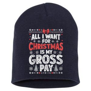 All I Want For Christmas Is My Gross Pay Funny Holiday Joke Short Acrylic Beanie