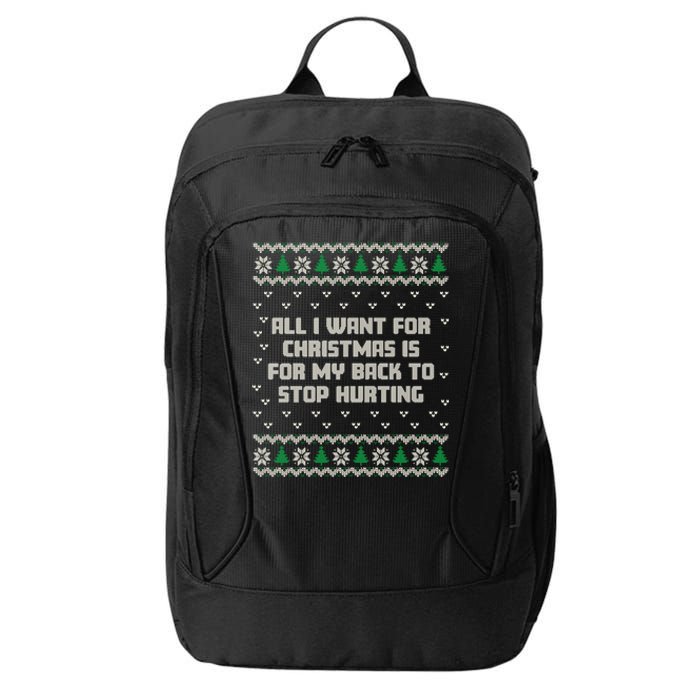 All I Want Is My Back To Stop Hurting Funny Christmas Long Sleeve City Backpack