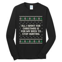 All I Want Is My Back To Stop Hurting Funny Christmas Long Sleeve Tall Long Sleeve T-Shirt