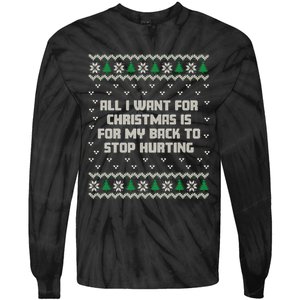 All I Want Is My Back To Stop Hurting Funny Christmas Long Sleeve Tie-Dye Long Sleeve Shirt