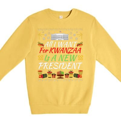 All I Want For Kwanzaa Is A New President Funny Kwanzaa Funny New President Premium Crewneck Sweatshirt