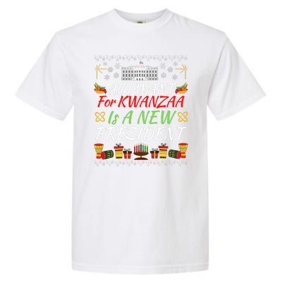 All I Want For Kwanzaa Is A New President Funny Kwanzaa Funny New President Garment-Dyed Heavyweight T-Shirt