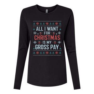 All I Want For Christmas Is My Gross Pay Funny Joke Womens Cotton Relaxed Long Sleeve T-Shirt