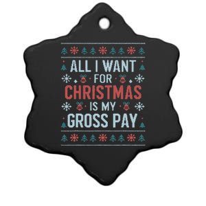 All I Want For Christmas Is My Gross Pay Funny Joke Ceramic Star Ornament