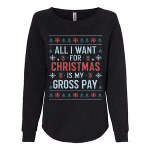 All I Want For Christmas Is My Gross Pay Funny Joke Womens California Wash Sweatshirt