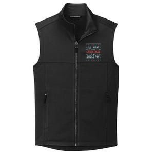 All I Want For Christmas Is My Gross Pay Funny Joke Collective Smooth Fleece Vest