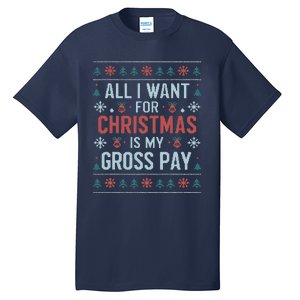 All I Want For Christmas Is My Gross Pay Funny Joke Tall T-Shirt