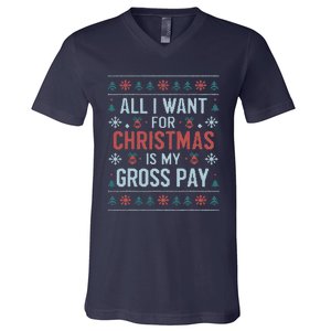 All I Want For Christmas Is My Gross Pay Funny Joke V-Neck T-Shirt