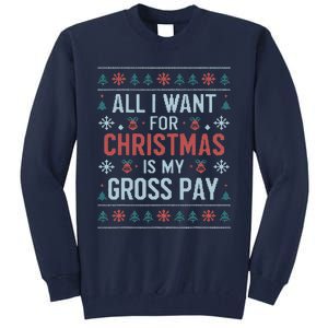 All I Want For Christmas Is My Gross Pay Funny Joke Tall Sweatshirt