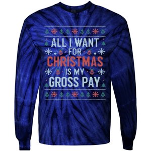 All I Want For Christmas Is My Gross Pay Funny Joke Tie-Dye Long Sleeve Shirt