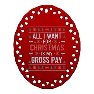 All I Want For Christmas Is My Gross Pay Funny Joke Ceramic Oval Ornament