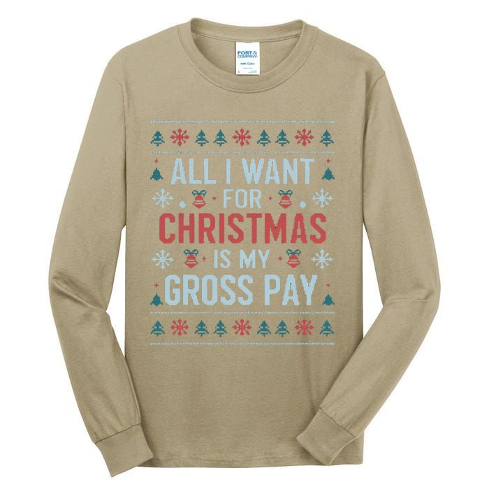 All I Want For Christmas Is My Gross Pay Funny Joke Tall Long Sleeve T-Shirt